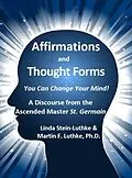 E-Book (epub) Affirmations and Thought Forms von Linda LLC Stein-Luthke, Luthke