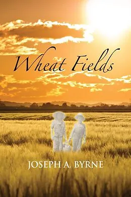 E-Book (epub) Wheat Fields von Joseph A. Byrne