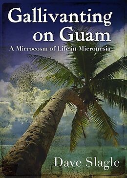 E-Book (epub) Gallivanting on Guam von Dave Ph. D. Slagle