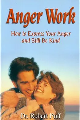 E-Book (epub) Anger Work: How To Express Your Anger and Still Be Kind von Robert Puff