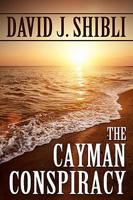 E-Book (pdf) The Cayman Conspiracy von David Ph. D. Shibli