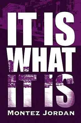 E-Book (epub) It Is What It Is von Montez Jordan