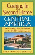 E-Book (epub) Cashing In On a Second Home in Central America: How to Buy, Rent and Profit in the World's Bargain Zone von Tom Kelly, Mitch Creekmore
