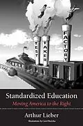 E-Book (epub) Standardized Education: Moving America to the Right von Arthur OSB Lieber