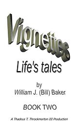 E-Book (epub) Vignettes - Life's Tales Book Two von William M. D. Baker