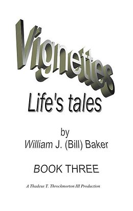 eBook (epub) Vignettes - Life's Tales Book Three de William M. D. Baker