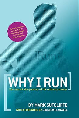 E-Book (epub) Why I Run: The Remarkable Journey of the Ordinary Runner von Mark MDiv Sutcliffe