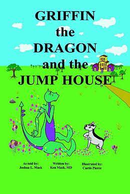 eBook (epub) Griffin the Dragon and the Jump House de Ken J. D. Mask, Joshua L. Mask