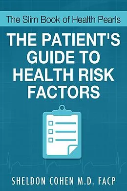 E-Book (epub) The Slim Book of Health Pearls: Am I At Risk? The Patient's Guide to Health Risk Factors von Sheldon Cohen