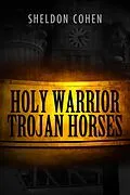E-Book (epub) Holy Warrior Trojan Horses von Sheldon Cohen