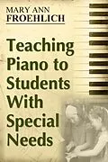 E-Book (epub) Teaching Piano to Students With Special Needs von Mary Ann Froehlich