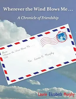 E-Book (epub) Wherever the Wind Blows Me... von Laurie Jr. Murphy