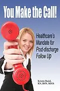 E-Book (epub) You Make the Call - Healthcare's Mandate for Post-discharge Follow Up von Kristin Boone's Baird