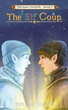 E-Book (epub) The Elf Coup - Book Three of The Magi Charter von Jordan David