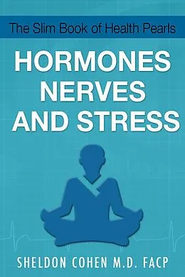 E-Book (epub) The Slim Book of Health Pearls: Hormones, Nerves, and Stress von Sheldon Cohen