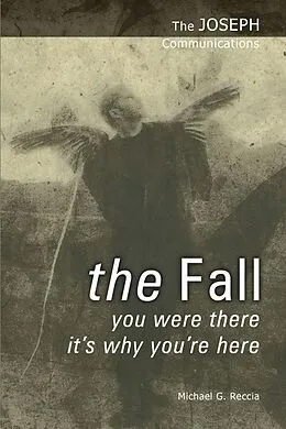 E-Book (epub) The Joseph Communications: The Fall von Michael G. Reccia