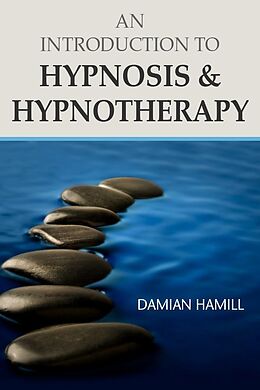 E-Book (epub) An Introduction to Hypnosis & Hypnotherapy von Damian Hamill