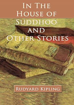 eBook (epub) In the House of Suddhoo and Other Stories de Rudyard JD Kipling