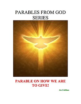 E-Book (epub) Parables from God Series - Parable On How We Are to Give! von Joe Callihan