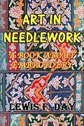 E-Book (epub) Art In Needle Work: A Book About Embroidery von Lewis F. Day
