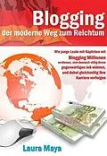 E-Book (epub) Bloggen -- der moderne Weg zum Reichtum von Laura Maya