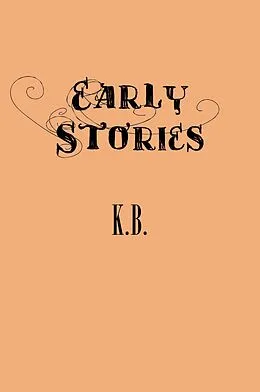 E-Book (epub) Early Stories von K. B.