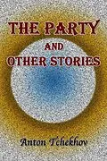 E-Book (epub) The Party and Other Stories von Anton Tchekhov