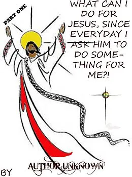 E-Book (epub) What Can I Do for Jesus, Since Everyday I Ask Him to Do Something for Me?! (PART 1) von Author Unknown