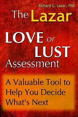 E-Book (epub) The Lazar Love or Lust Assessment: A Valuable Tool to Help You Decide What's Next von Richard G. Lazar