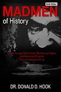 E-Book (epub) Madmen of History, Sixth Edition von Donald D. Hook