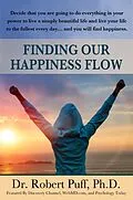 E-Book (epub) Finding Our Happiness Flow von Robert Ph. D. Puff