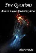 E-Book (epub) Five Questions: Answers to Life's Greatest Mysteries von Philip Benguhe