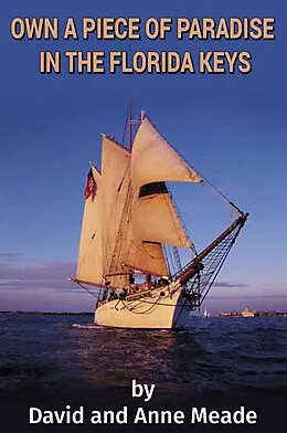 E-Book (epub) Own a Piece of Paradise In the Florida Keys von David Meade, Anne Meade