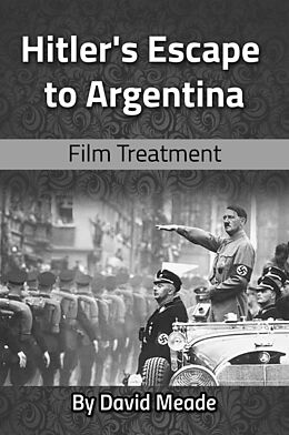 E-Book (epub) Hitler's Escape to Argentina von David Meade