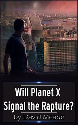E-Book (epub) Will Planet X Signal the Rapture? von David Meade