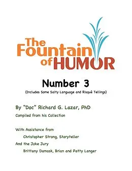 E-Book (epub) The Fountain of Humor Number 3 (Includes Some Salty Language and Risqué Tellings) von Richard G. Lazar