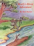 E-Book (epub) Murfy's River Adventure von Robert E Marier