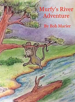 E-Book (epub) Murfy's River Adventure von Robert E Marier