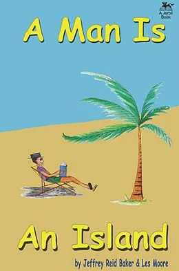 E-Book (epub) A Man Is An Island: The Pithiest Story Ever Told von Jeffrey Baker, Les Moore