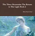E-Book (epub) The Three Mountains: The Return to The Light Book 2 von Olivia P Cabral, Samael Aun Weor