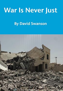 E-Book (epub) War Is Never Just von David C. N. Swanson