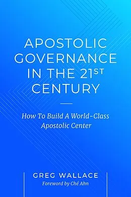 E-Book (epub) Apostolic Governance In The 21st Century von Greg Wallace