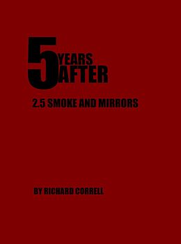 E-Book (epub) 5 YEARS AFTER 2.5 Smoke and Mirrors von Richard Correll