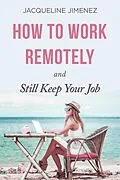 E-Book (epub) How To Work Remotely von Jacqueline Jimenez
