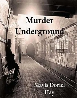 E-Book (epub) Murder Underground von Mavis Doriel Hay