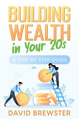 E-Book (epub) Building Wealth in Your 20s von David Brewster