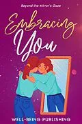E-Book (epub) Embracing You von Well-Being Publishing