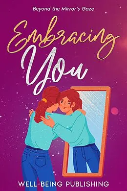 E-Book (epub) Embracing You von Well-Being Publishing