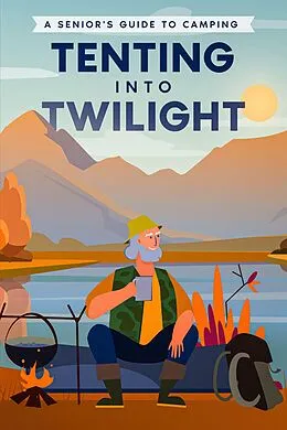 E-Book (epub) Tenting into Twilight von Well-Being Publishing