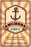 E-Book (epub) Anchors Away von William Frye Sr.
